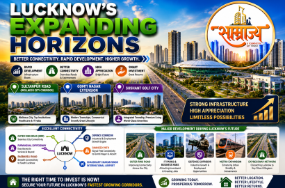 Lucknow’s Expanding Horizons: Sultanpur Road, Gomti Nagar Extension & Sushant Golf City Driving the Next Real Estate Boom