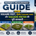 Property Measurement Guide Part 1 : Square Feet, Gaj, Bigha, Acre और सभी Land Measurement Units की पूरी जानकारी
