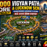 Vigyan Path & Lucknow SCR: The ₹10,000 Crore Mega Development Transforming Lucknow's Real Estate Future